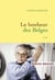 Le bonheur des Belges - roman