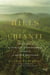 The Hills of Chianti - The Story of a Tuscan Winemaking Family, in Seven Bottles