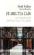 Et Abel tua Caïn - Un fraticide aimé de tous les siens