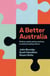 Better Australia - Politics, Public Policy and How to Achieve Lasting Reform