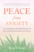 Peace from Anxiety - Get Grounded, Build Resilience, and Stay Connected Amidst the Chaos