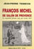 François Michel, de Salon-de-Provence, le maréchal ferrant reçu par Louis XIV - Étude historique, documents inédits