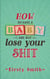 How to Have a Baby and Not Lose Your Shit
