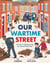Our Wartime Street - At home in Britain during the Second World War