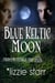 Blue Keltic Moon - Children of the Keltic Triad, #1