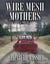 Wire Mesh Mothers