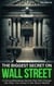 The Biggest Secret on Wall Street: A Groundbreaking Secret that Will Change the Way You Invest in the Stock Market - How to Trade Stocks