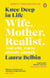 Knee Deep in Life - Wife, Mother, Realist… and why we’re already enough