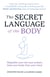 The Secret Language of the Body - Regulate your nervous system, heal your body, free your mind