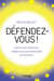 Défendez-vous ! - Contre les infections, taillez-vous une immunité sur mesure