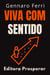Viva Com Sentido - Aprenda Como Transformar A Sua Existência Em Uma Jornada Incrível - Coleção Inteligência Emocional, #10