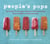 People's Pops - 55 Recipes for Ice Pops, Shave Ice, and Boozy Pops from Brooklyn's Coolest Pop Shop [A Cookbook]