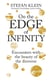 On the Edge of Infinity - Encounters with the Beauty of the Universe
