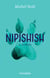 Nipishish - Tome 2 - Le retour