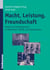 Macht, Leistung, Freundschaft - Motive als Erfolgsfaktoren in Wirtschaft, Politik und Spitzensport