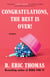 Congratulations, The Best Is Over! - Essays