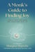 A Monk's Guide to Finding Joy - How to Train Your Mind and Transform Your Life