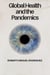Global Health and the Pandemics