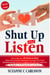 Shut Up and Listen