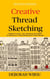 Creative Thread Sketching - Books for Textile Artists, #1