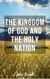 The Kingdom of God and the Holy Nation