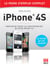 Iphone 4S - Le mode d'emploi complet - Profitez de toutes les fonctionnalités de votre iPhone 4S !