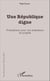Une République digne - Propositions pour une présidence de progrès
