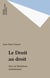 Le Droit au droit - Pour un libéralisme institutionnel
