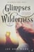 Glimpses of Wilderness - The Glimpses Series, #1