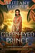 The Green-Eyed Prince: A Clean Fairy Tale Retelling of The Frog Prince - The Classical Kingdoms Collection, #0.5