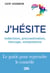 J'hésite... - Indécision, procrastination, blocage, compulsions... Le guide pour reprendre le contrôle