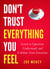 Don't Trust Everything You Feel