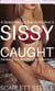 A Stolen Key, Broken Entry And A Sissy Caught Wearing His Secretary’s Underwear! - A Tale Of Feminization Sissification and Crossdressing