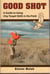 Good Shot - A Guide to Using Clay Target Skills in the Field