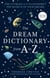 The Dream Dictionary from A to Z [Revised edition] - The Ultimate A–Z to Interpret the Secrets of Your Dreams