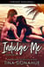 Indulge Me - Wanna Be Bad, #1