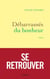 Débarrassés du bonheur - roman