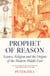Prophet of Reason - Science, Religion and the Origins of the Modern Middle East