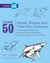 Draw 50 Sharks, Whales, and Other Sea Creatures - The Step-by-Step Way to Draw Great White Sharks, Killer Whales, Barracudas, Seahorses, Seals, and More...