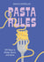 Pasta Rules - 100 Ways to Shape, Sauce, and Serve