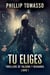 Tu Eliges - Thrillers de Falcone y Richards, #1