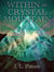 Within the Crystal Mountain