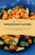 Wholesome Flavors: A Culinary Journey into Low-Fat Delights