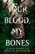 Your Blood, My Bones - A twisted, slow burn rivals-to-lovers romance from the author of THE WHISPERING DARK