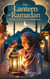 The Lantern of Ramadan - Young Adult Fiction: Religious – Muslim, #7