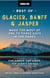 Moon Best of Glacier, Banff & Jasper - Make the Most of One to Three Days in the Parks