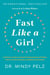 Fast Like a Girl - A Woman's Guide to Using the Healing Power of Fasting to Burn Fat, Boost Energy,and Balance Hormones