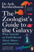 The Zoologist's Guide to the Galaxy - What Animals on Earth Reveal about Aliens – and Ourselves