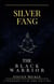 Silver Fang The Black Warrior - SIlver Fang The Black Warrior Series, #1