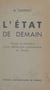 L'État de demain - Théorie et réalisation d'une démocratie parlementaire en France